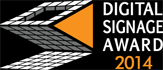 DIGITAL SIGNAGE AWARD 2014