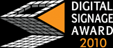 DIGITAL SIGNAGE AWARD 2010